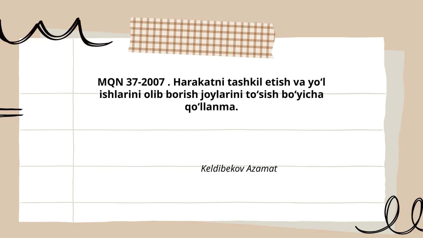 MQN 37-2007. Harakatni tashkil etish va yoʻl ishlarini olib borish joylarini toʻsish boʻyicha qoʻllanma