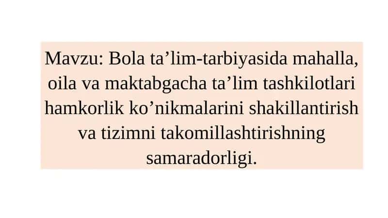 Bola ta’lim-tarbiyasida mahalla, oila va maktabgacha ta’lim tashkilotlari hamkorlik ko’nikmalarini shakillantirish va tizimni takomillashtirishning samaradorligi