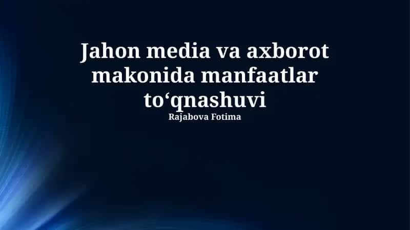 Jahon media va axborot makonida manfaatlar toʻqnashuvi