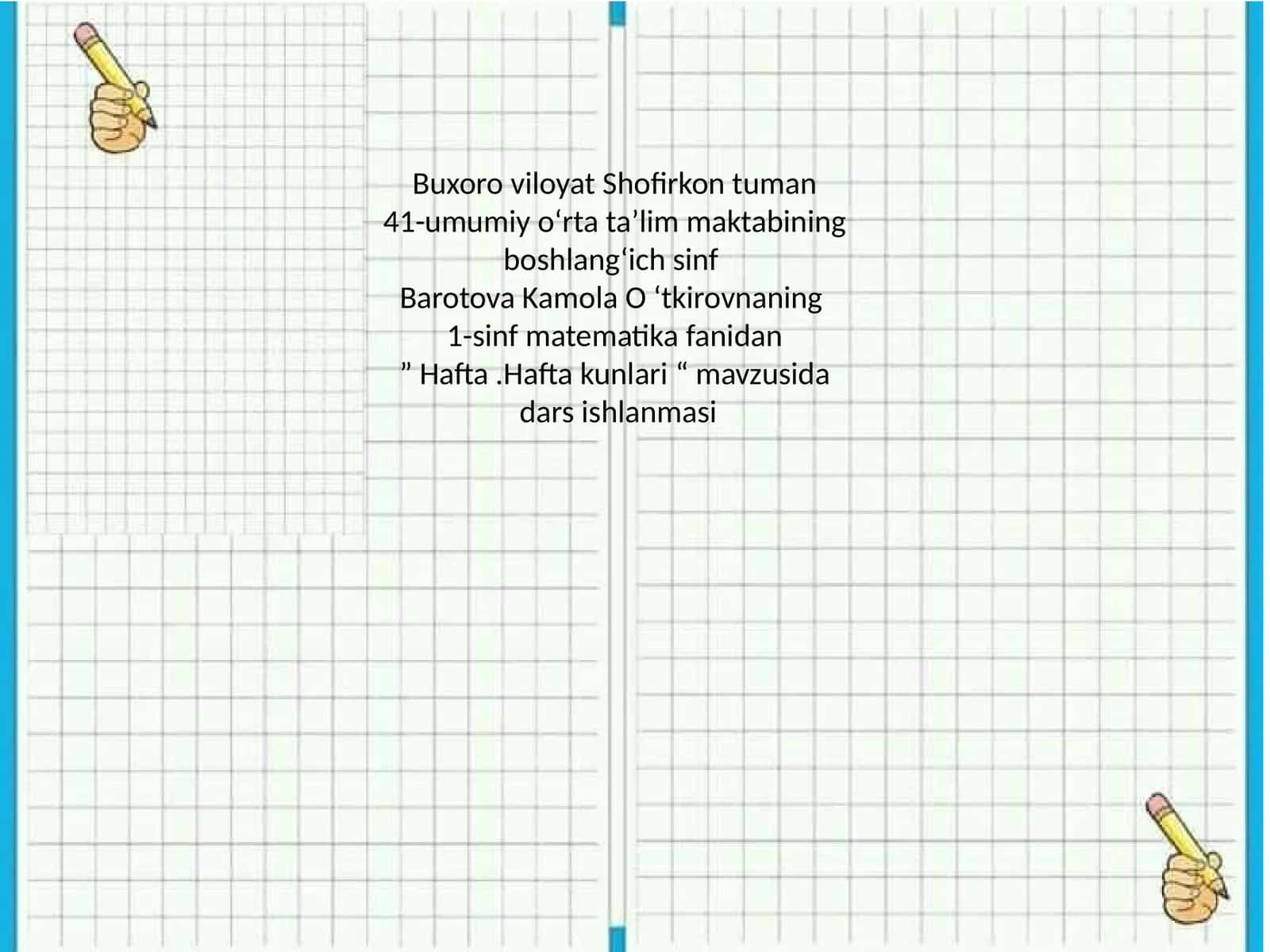 1-sinf matematika fanidan ” Hafta.Hafta kunlari “ mavzusida dars ishlanmasi