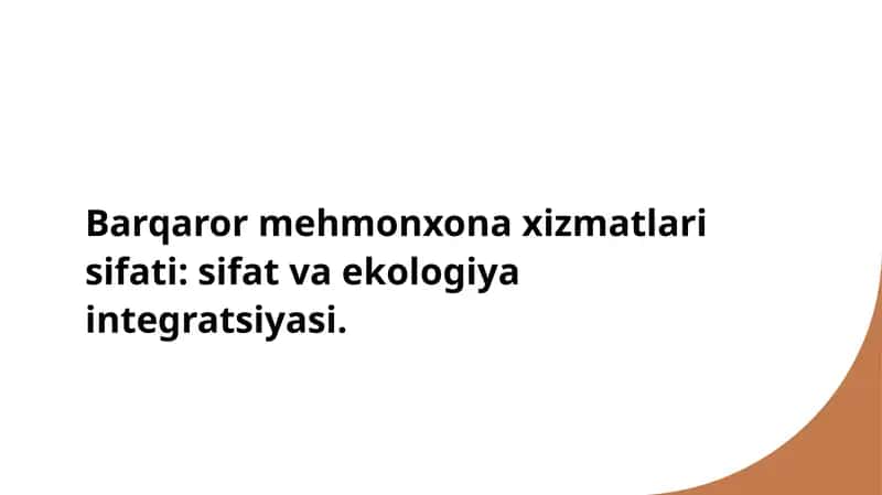 Barqaror mehmonxona xizmatlari sifati: sifat va ekologiya integratsiyasi
