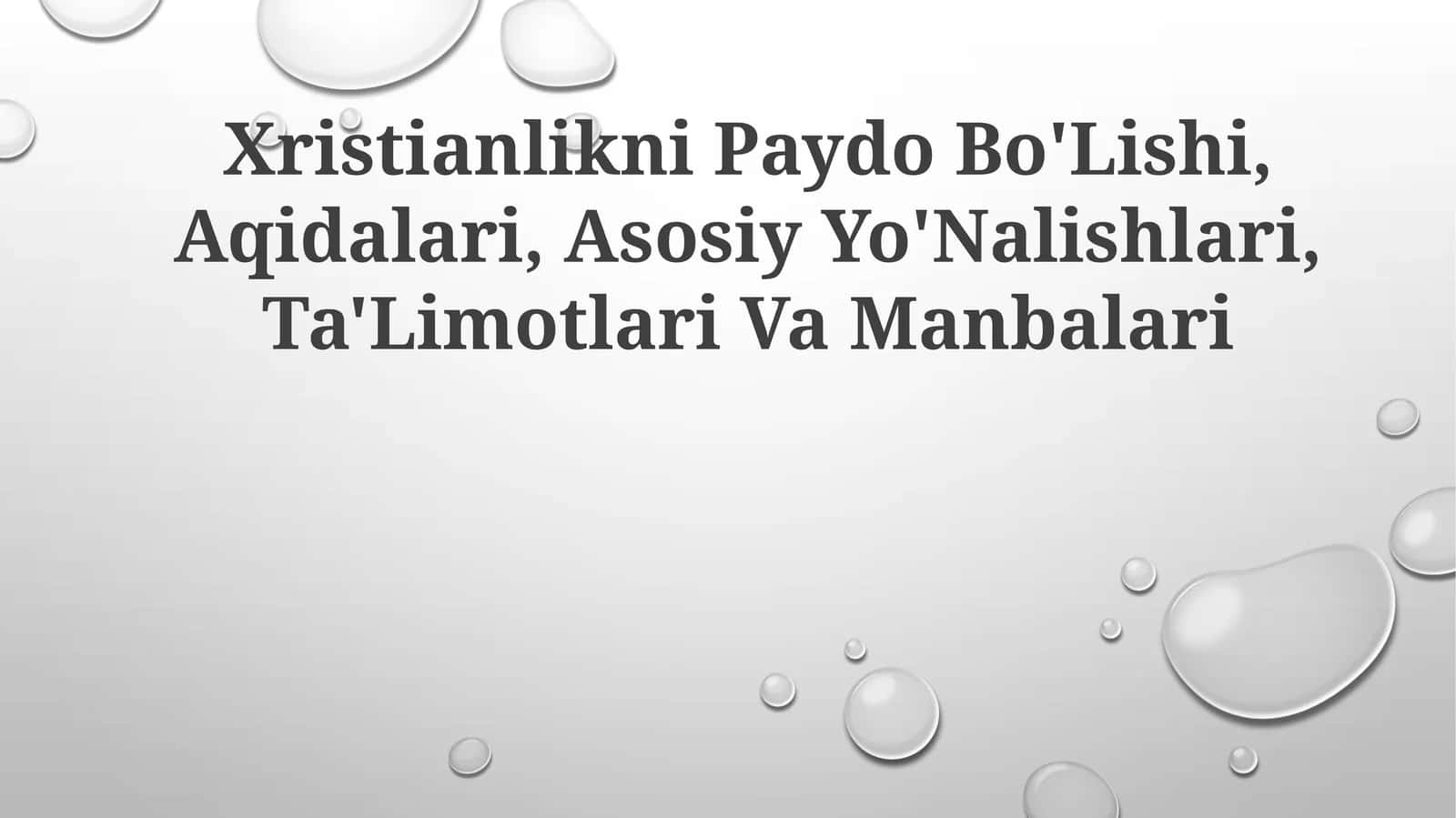 Xristianlikni Paydo Bo'Lishi, Aqidalari, Asosiy Yo'Nalishlari, Ta'LimotlariVaManbalari