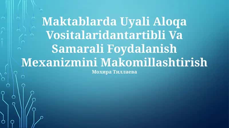 Maktablarda Uyali Aloqa Vositalaridantartibli Va Samarali Foydalanish Mexanizmini Makomillashtirish