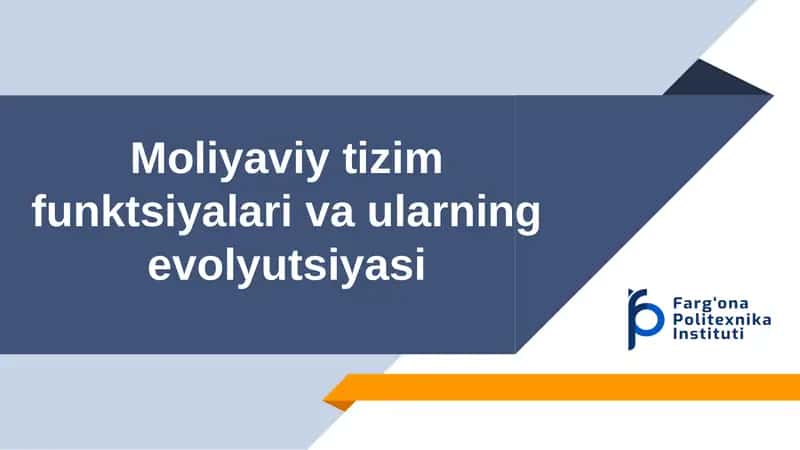 Moliyaviy tizim funktsiyalari va ularning evolyutsiyasi