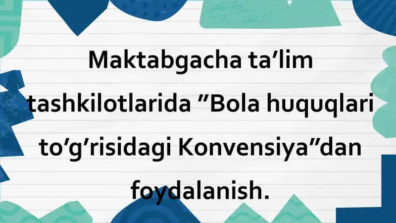 Maktabgacha ta’lim tashkilotlarida ”Bola huquqlari to’g’risidagi Konvensiya”dan foydalanish