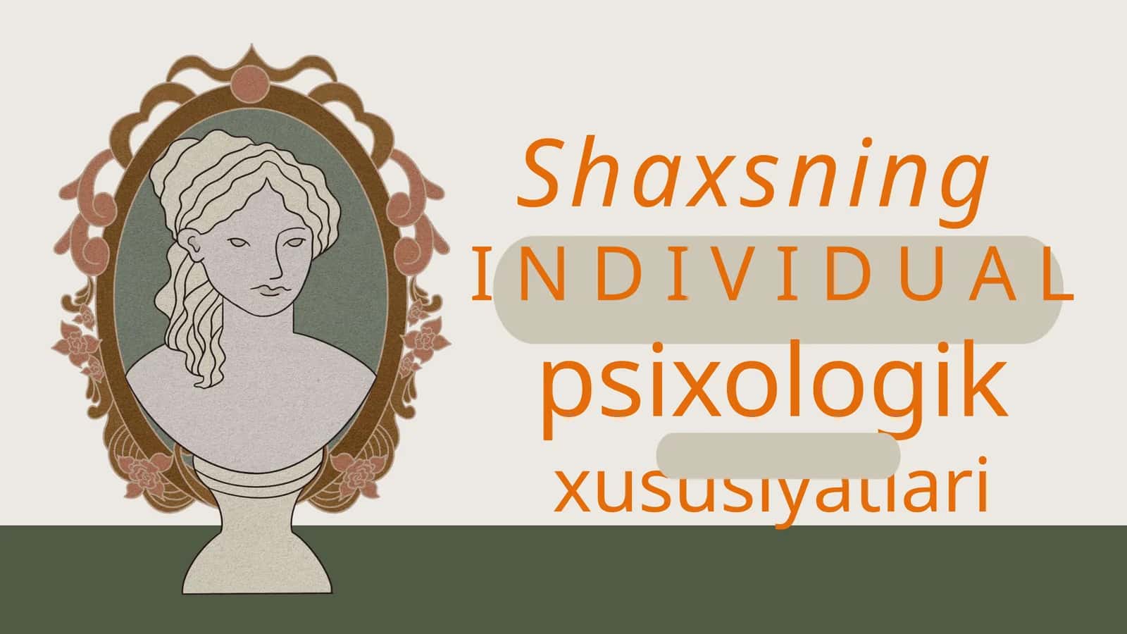 Shaxsning INDIVIDUAL psixologik xususiyatlari