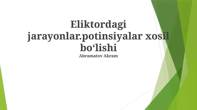 Elektrolitdagi jarayonlar. Potensial xosil bo'lishi