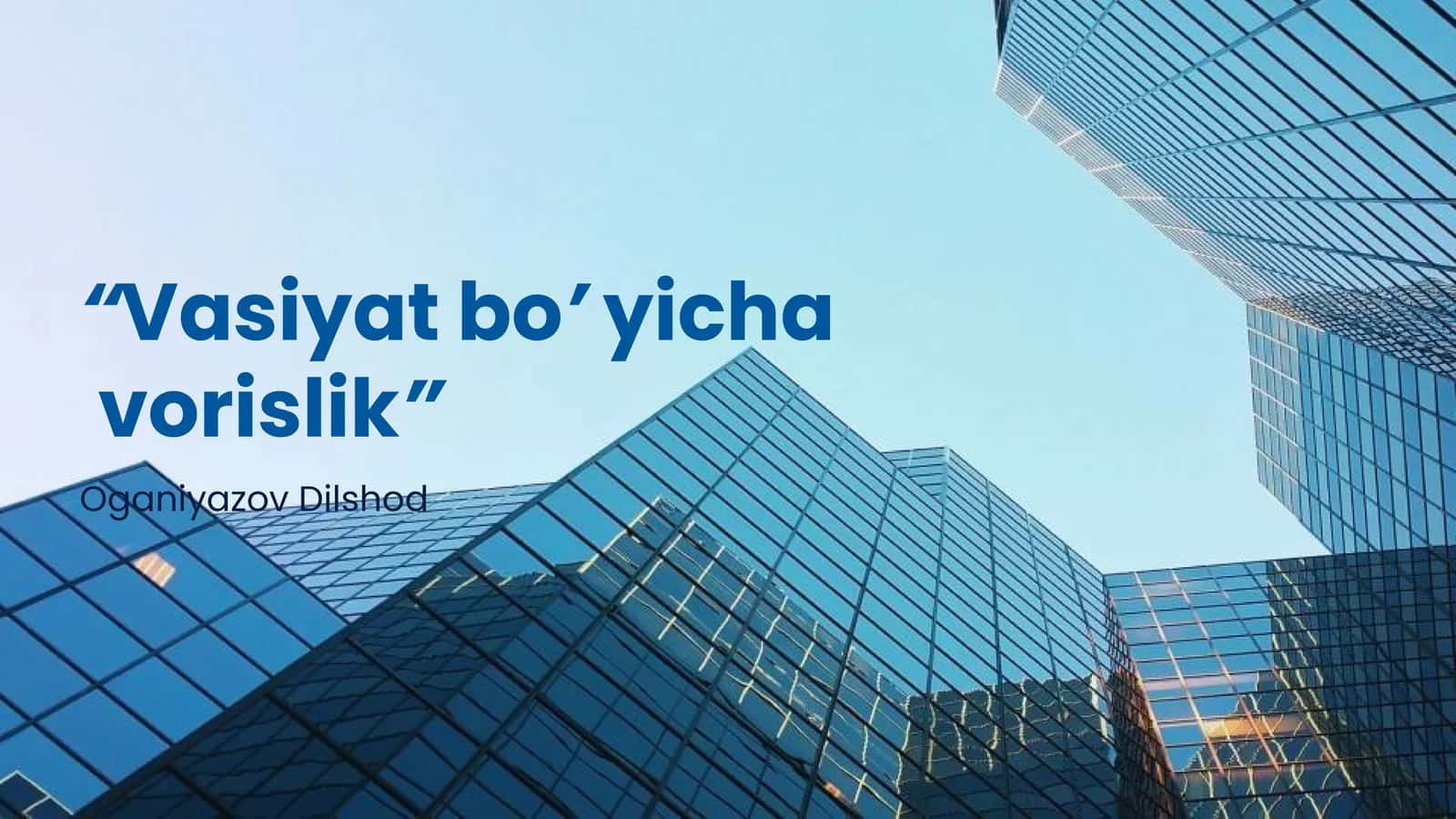 Vasiyat bo’yicha vorislik