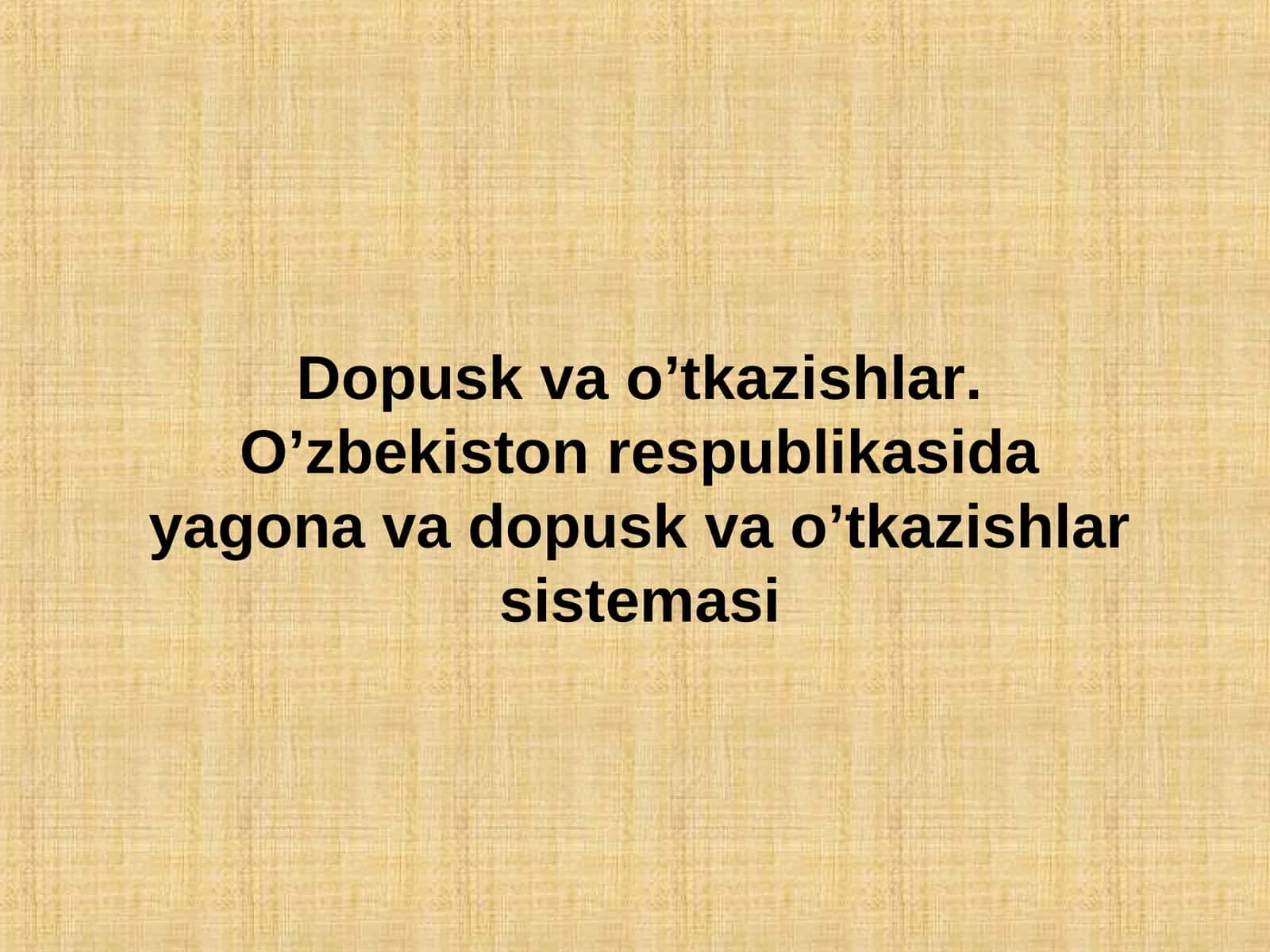Dopusklar va o’tkazishlar tizimlari