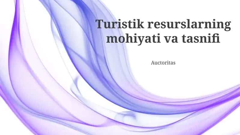 Turistik resurslarning mohiyati va tasnifi