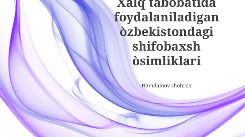 Dorivor Oʻsimliklarning Kimyoviy Tarkibi va Farmakologik Xususiyatlari