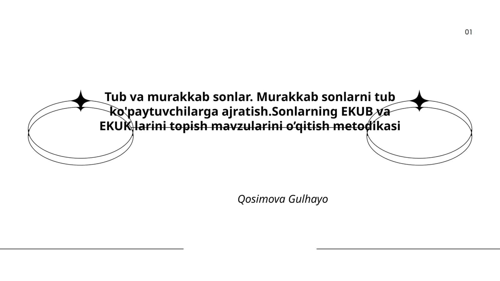Tub va murakkab sonlar. Murakkab sonlarni tub ko'paytuvchilarga ajratish.Sonlarning EKUB va EKUK larini topish mavzularini o’qitish metodikasi