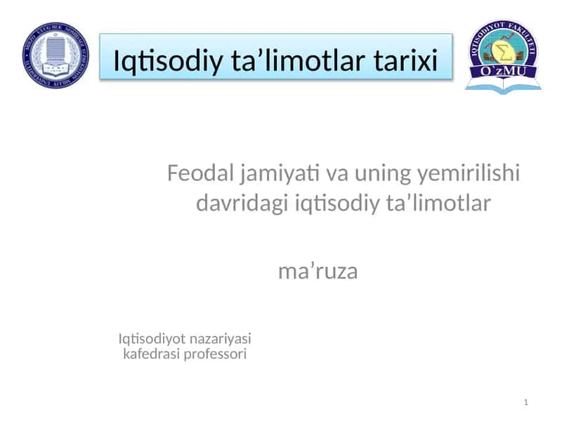 Feodal jamiyati va uning yemirilishi davridagi iqtisodiy ta’limotlar