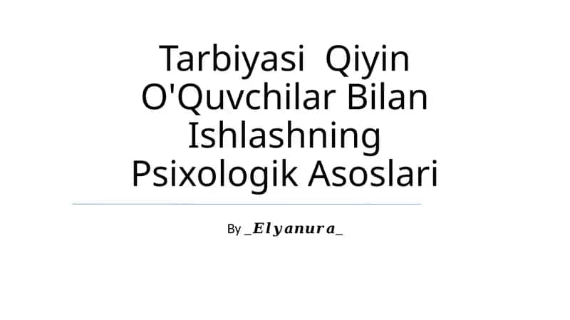 Tarbiyasi Qiyin O'Quvchilar Bilan Ishlashning Psixologik Asoslari