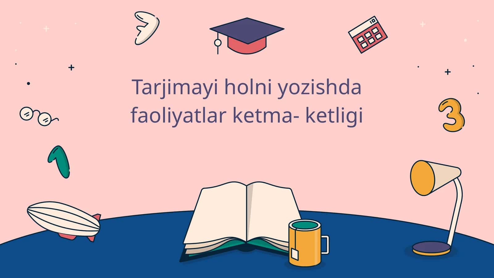 Tarjimayi holni yozishda faoliyatlar ketma- ketligi