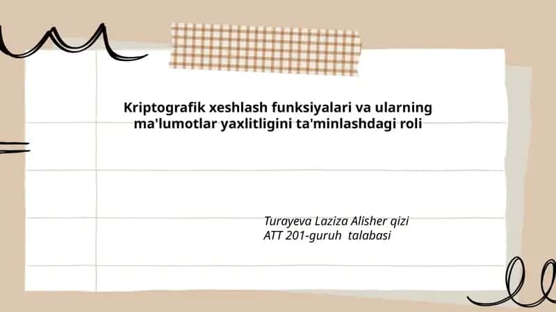 Kriptografik xeshlash funksiyalari va ularning ma'lumotlar yaxlitligini ta'minlashdagi roli