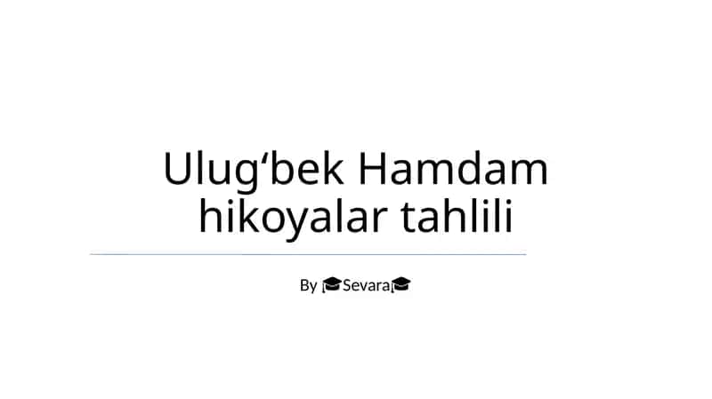 Ulugʻbek Hamdam hikoyalar tahlili