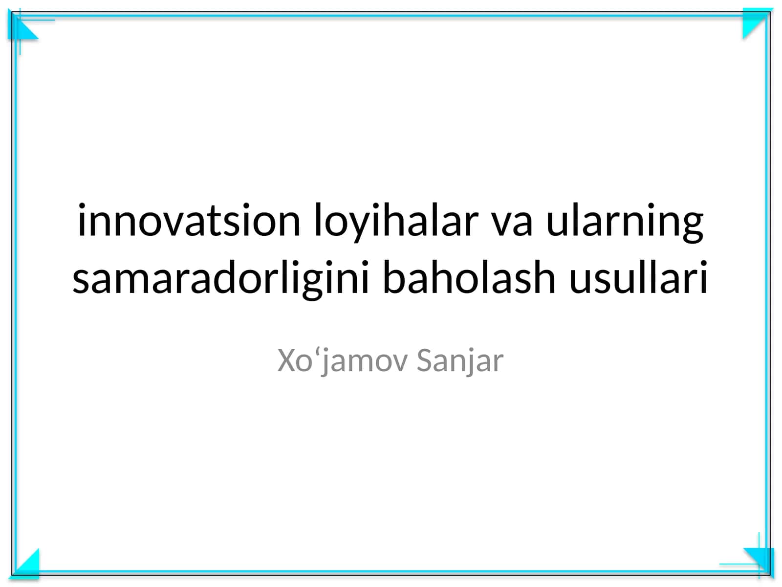 innovatsion loyihalar va ularning samaradorligini baholash usullari