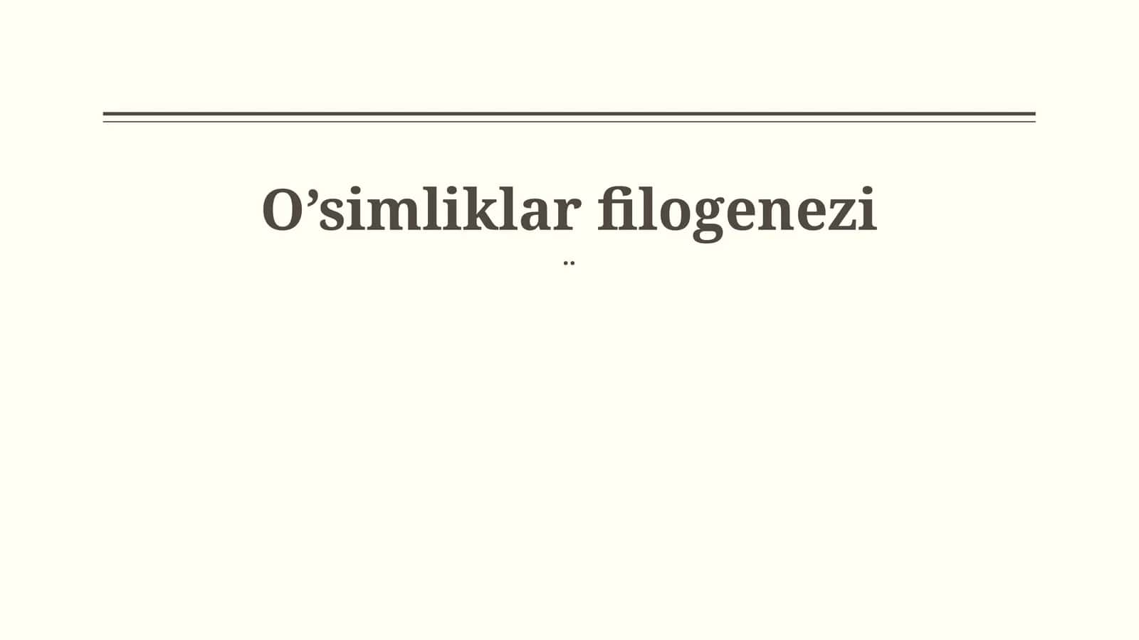 O’simliklar filogenezi