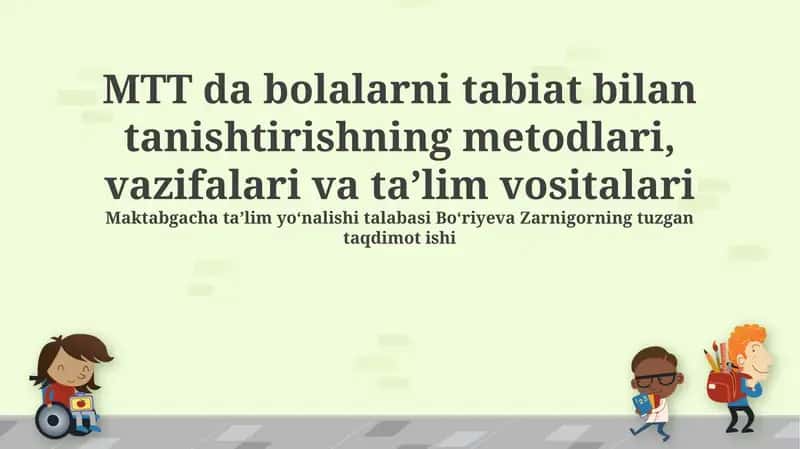 MTT da bolalarni tabiat bilan tanishtirishning metodlari, vazifalari va taʼlim vositalari