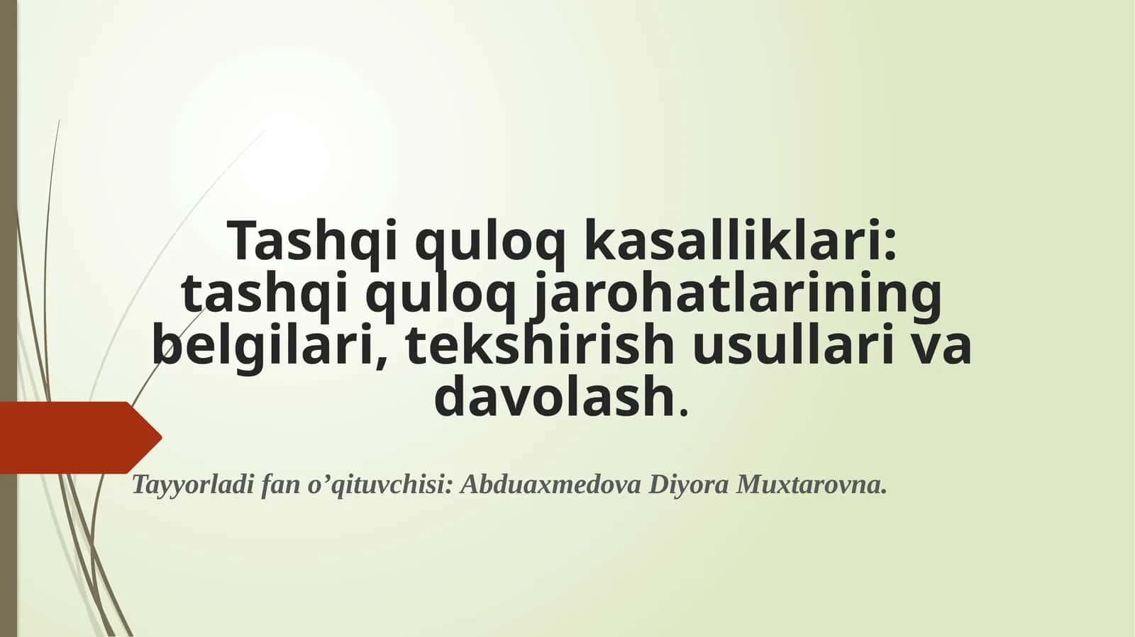 Tashqi quloq kasalliklari: tashqi quloq jarohatlarining belgilari, tekshirish usullari va davolash.