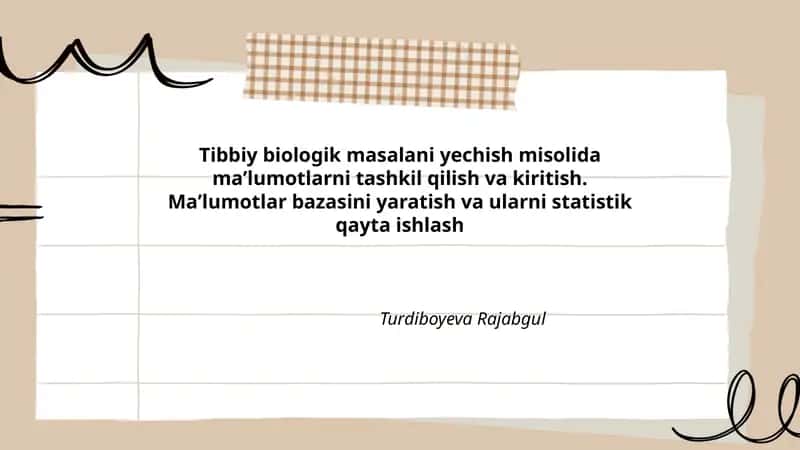 Tibbiy biologik masalani yechish misolida maʼlumotlarni tashkil qilish va kiritish