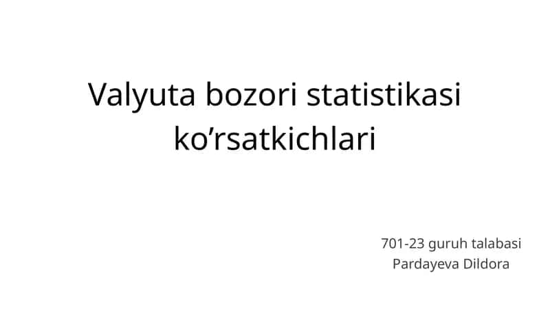 Valyuta bozori statistikasi ko’rsatkichlari