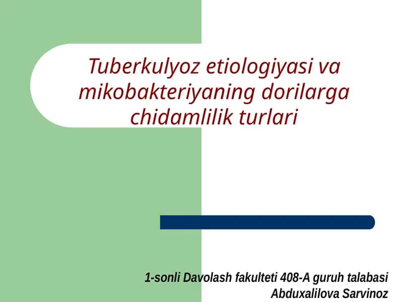 Tuberkulyoz etiologiyasi va mikobakteriyaning dorilarga chidamlilik turlari