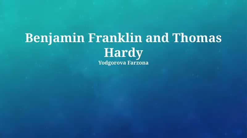 Worlds Apart, Words in Common: Franklin and Hardy