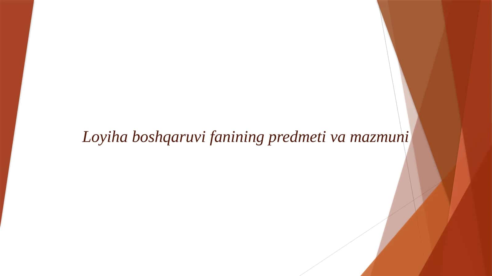 Loyiha boshqaruvi fanining predmeti va mazmuni