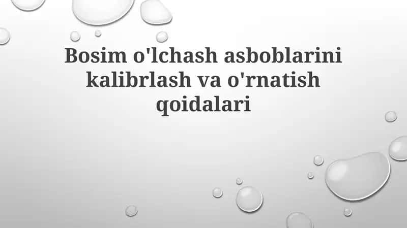 Bosimo'lchash asboblarini kalibrlash va o'rnatish qoidalari