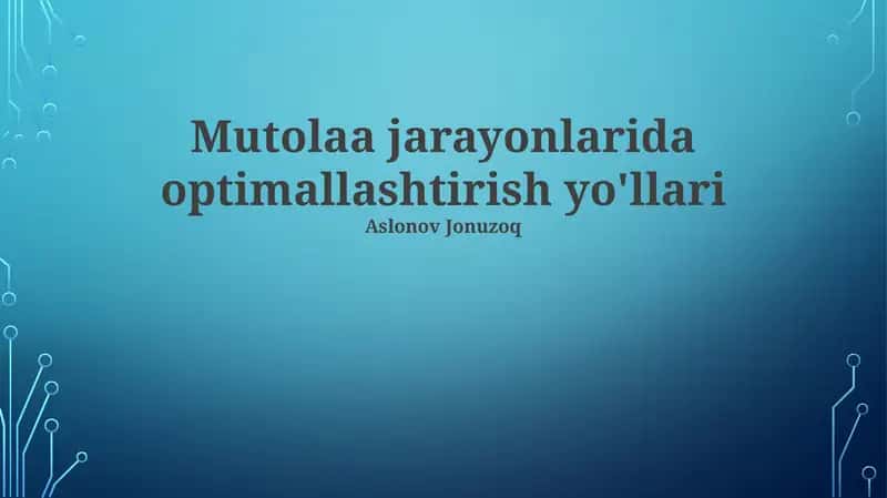 Mutolaa jarayonlarida optimallashtirish yo'llari