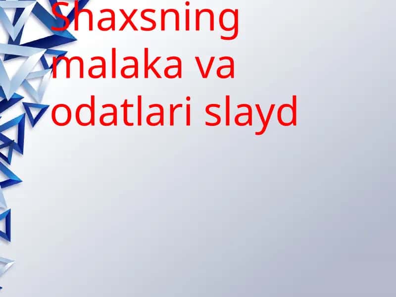 Shaxsning malaka va odatlari slayd