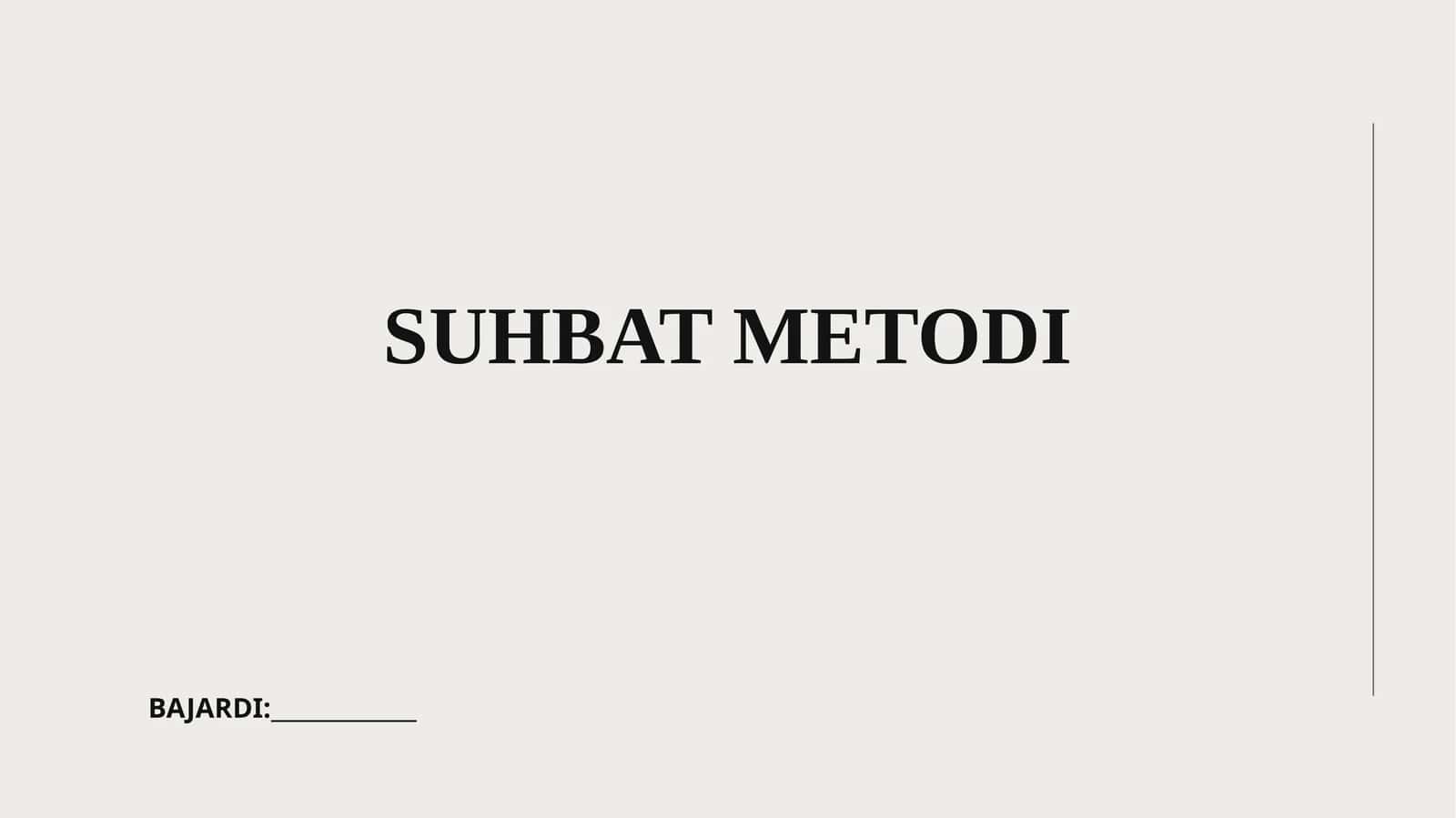 SUHBAT METODI