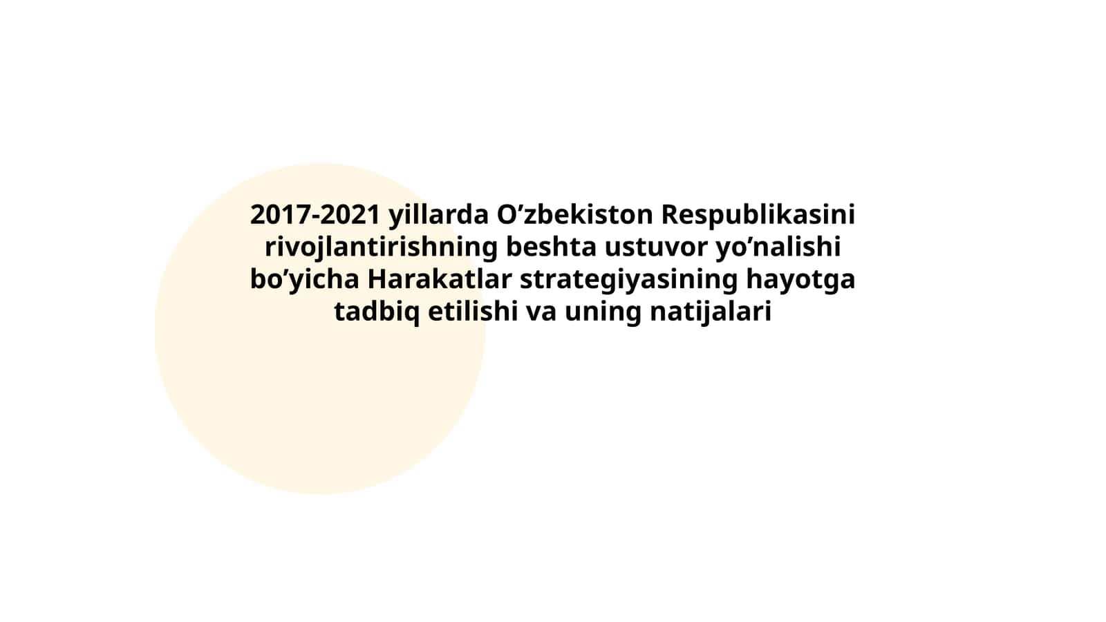 2017-2021 yillarda O’zbekiston Respublikasini rivojlantirishning beshta ustuvor yo’nalishi bo’yicha Harakatlar strategiyasining hayotga tadbiq etilishi va uning natijalari