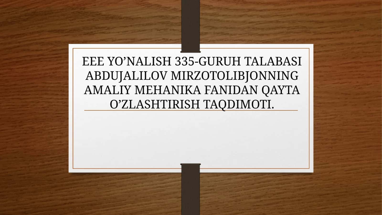 ABDUJALILOV MIRZOTOLIBJONNING AMALIY MEHANIKA FANIDAN QAYTA O’ZLASHTIRISH TAQDIMOTI