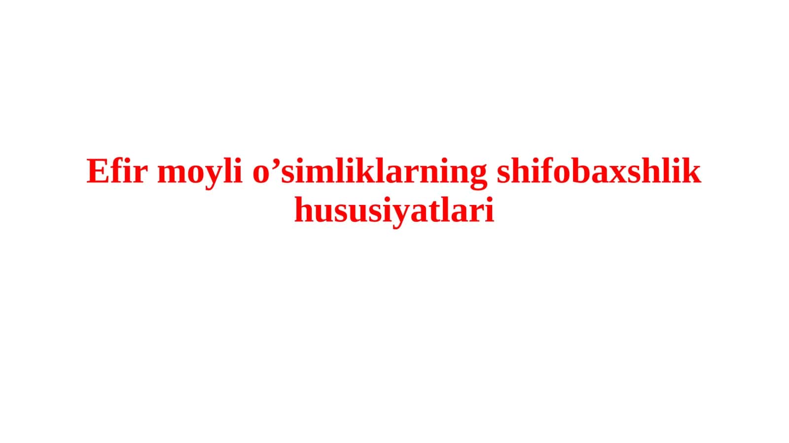 Efir moyli o’simliklarning shifobaxshlik hususiyatlari