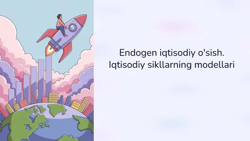 Endogen iqtisodiy o'sish. Iqtisodiy sikllarning modellari