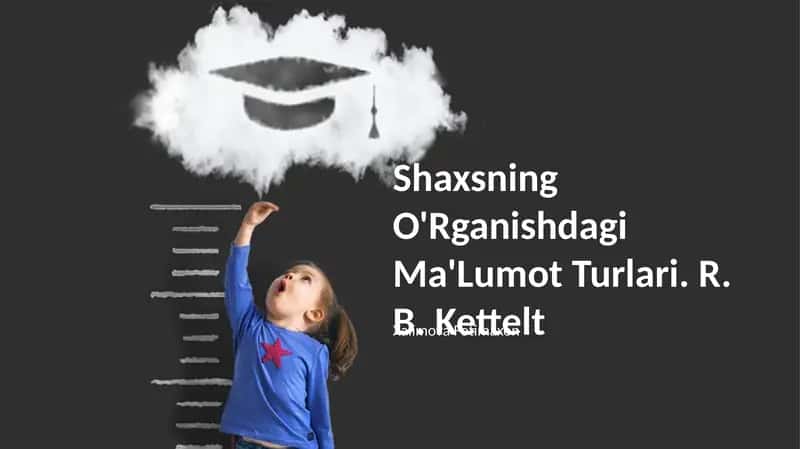 Shaxsning O'Rganishdagi Ma'Lumot Turlari. R. B. Kettelt