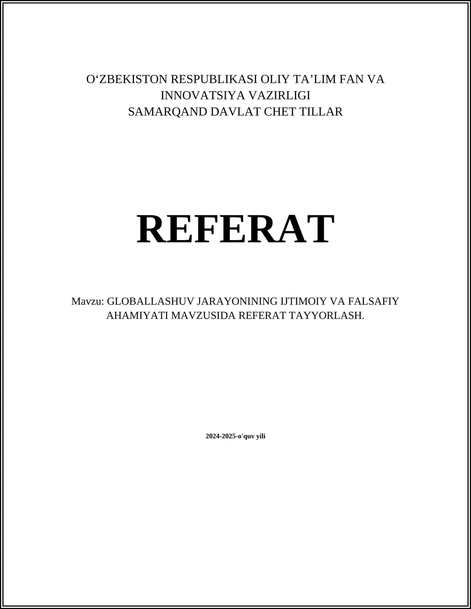 GLOBALLASHUV JARAYONINING IJTIMOIY VA FALSAFIY AHAMIYATI MAVZUSIDA REFERAT TAYYORLASH