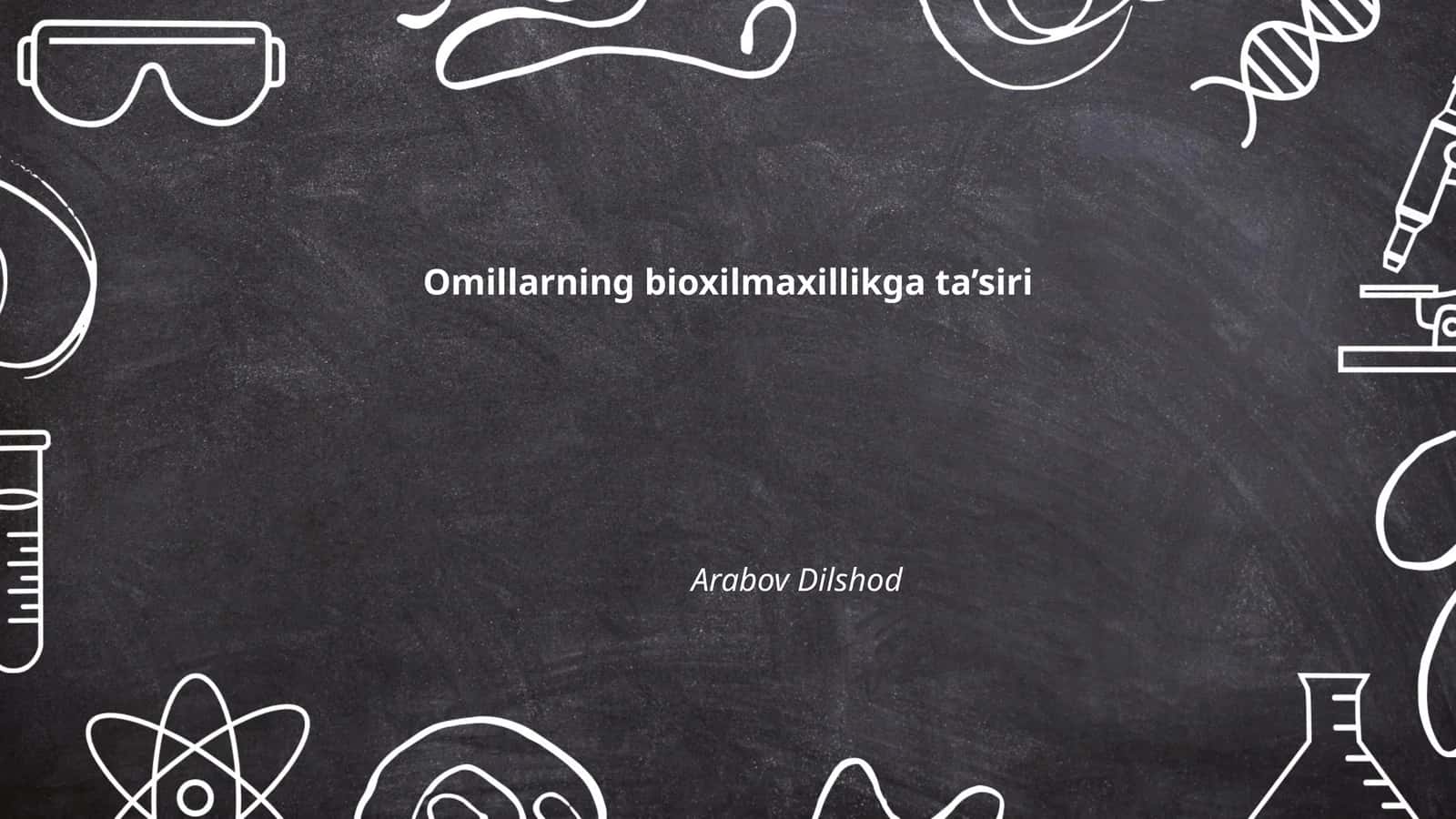 Omillarning bioxilmaxillikga ta’siri