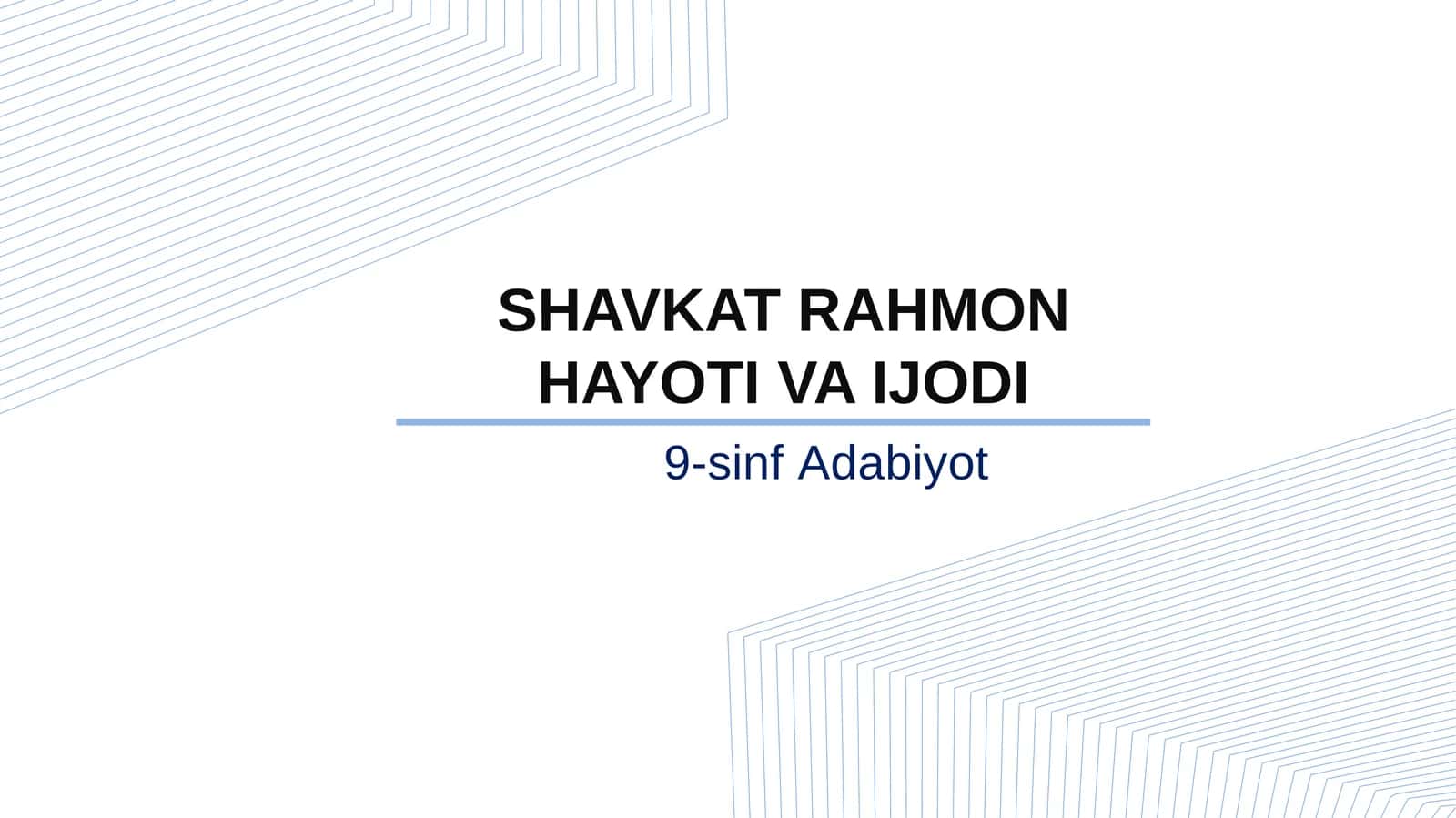 9-sinf Adabiyot fanidan Shavkat Rahmon hayoti va ijodi dars taqdimoti