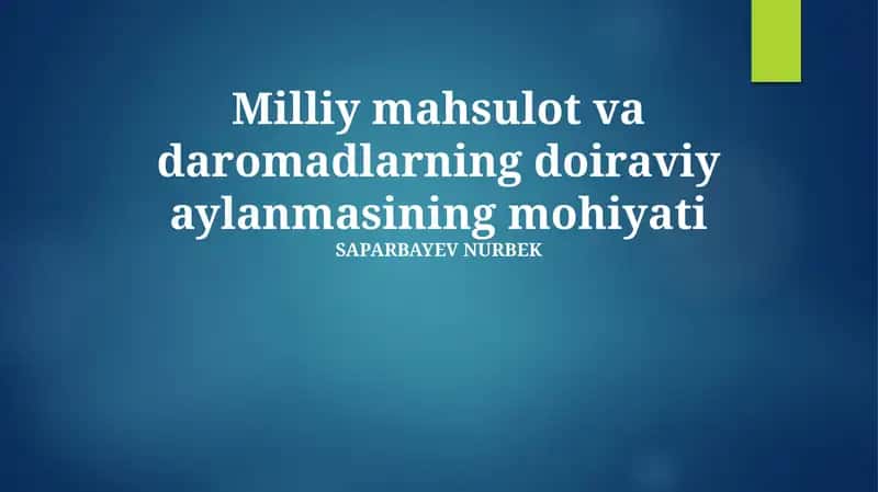 Milliy mahsulot va daromadlarning doiraviy aylanmasining mohiyati