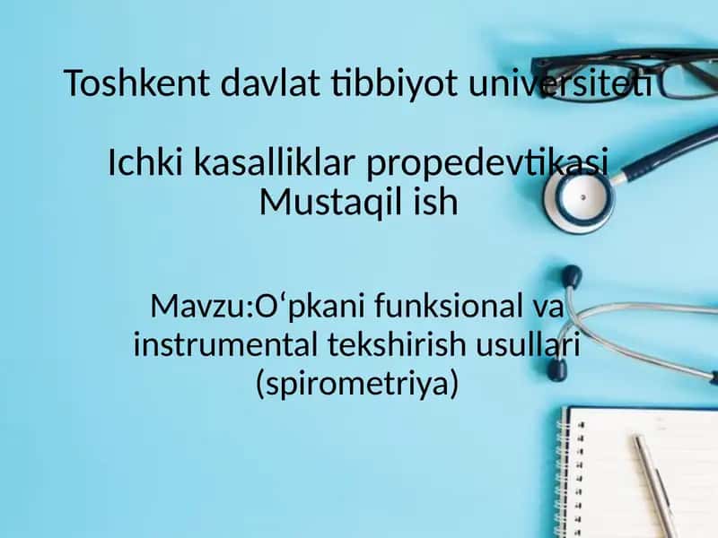 O‘pkani funksional va instrumental tekshirish usullari: spirometriya,