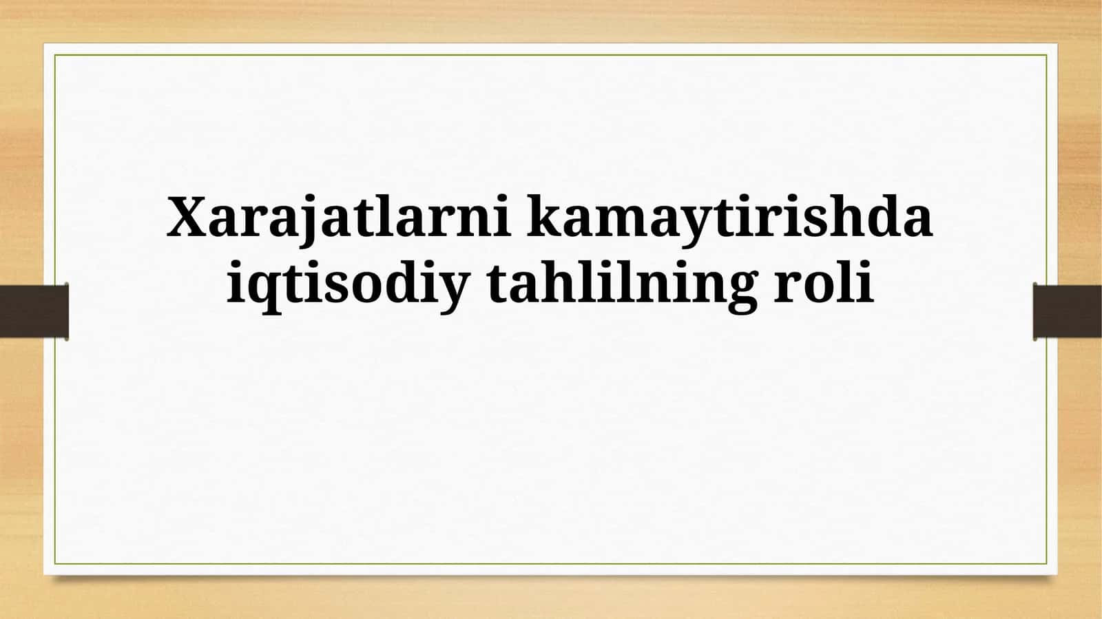 Xarajatlarni kamaytirishda iqtisodiy tahlilning roli