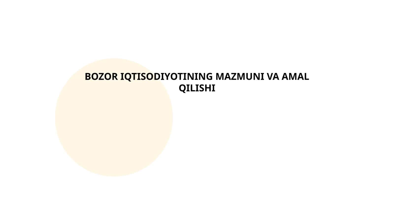 BOZOR IQTISODIYOTINING MAZMUNI VA AMAL QILISHI