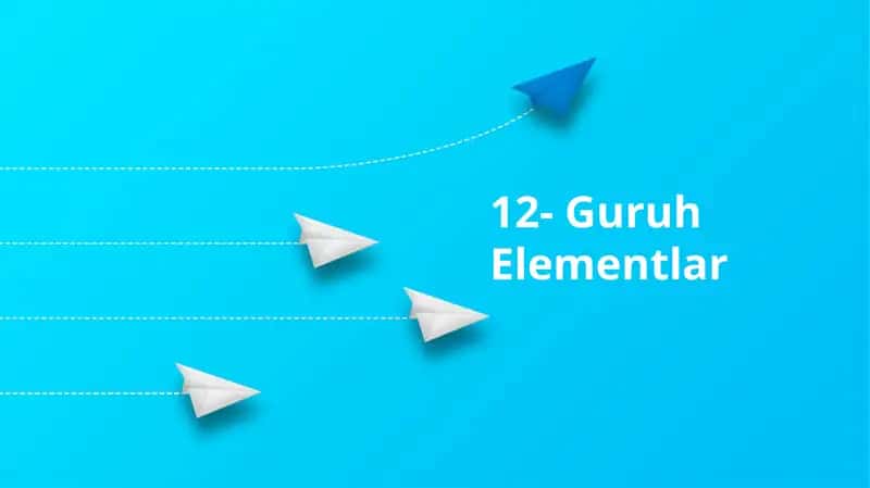 12- Guruh Elementlar