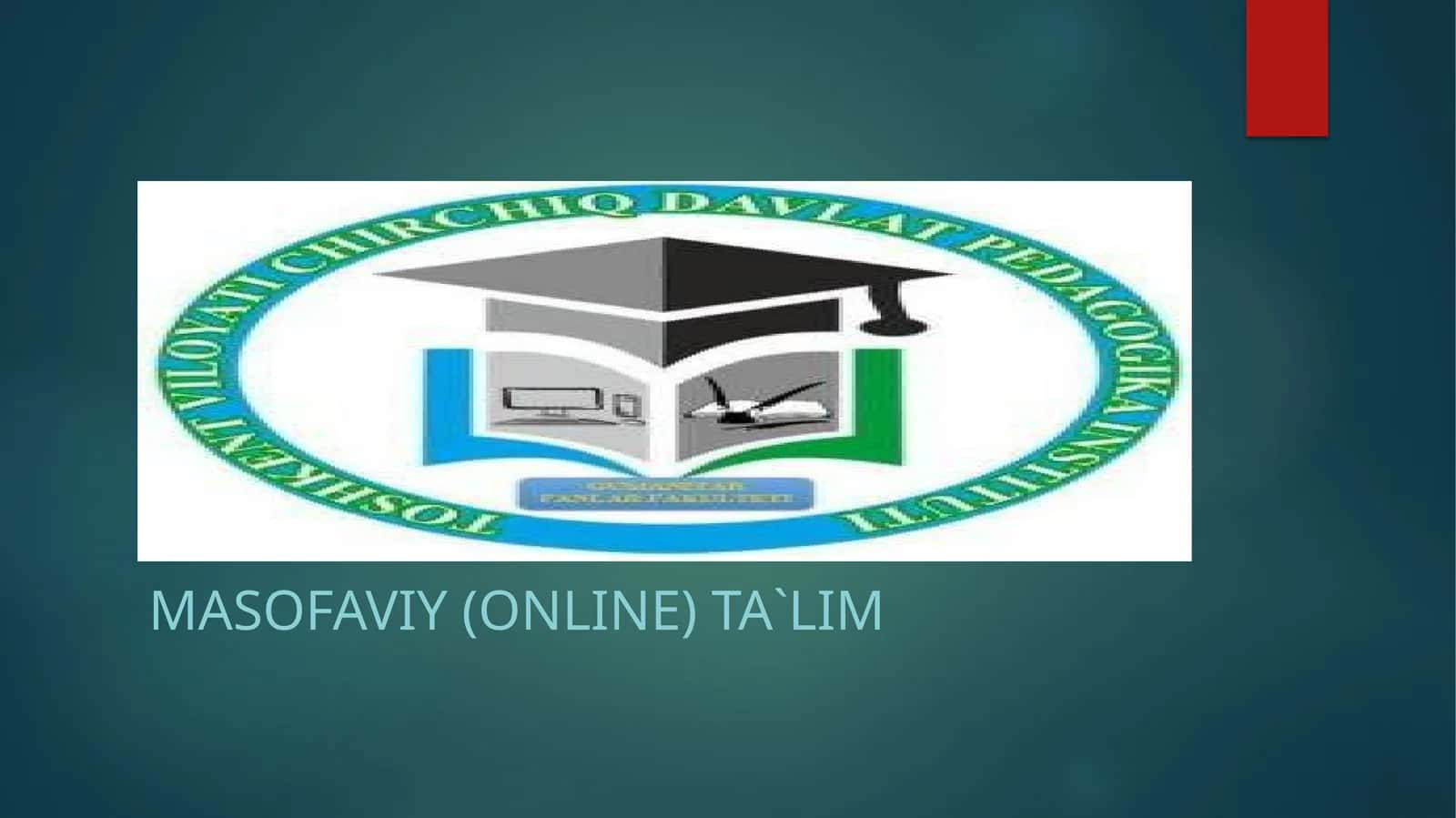 Masofaviy(online)ta`lim