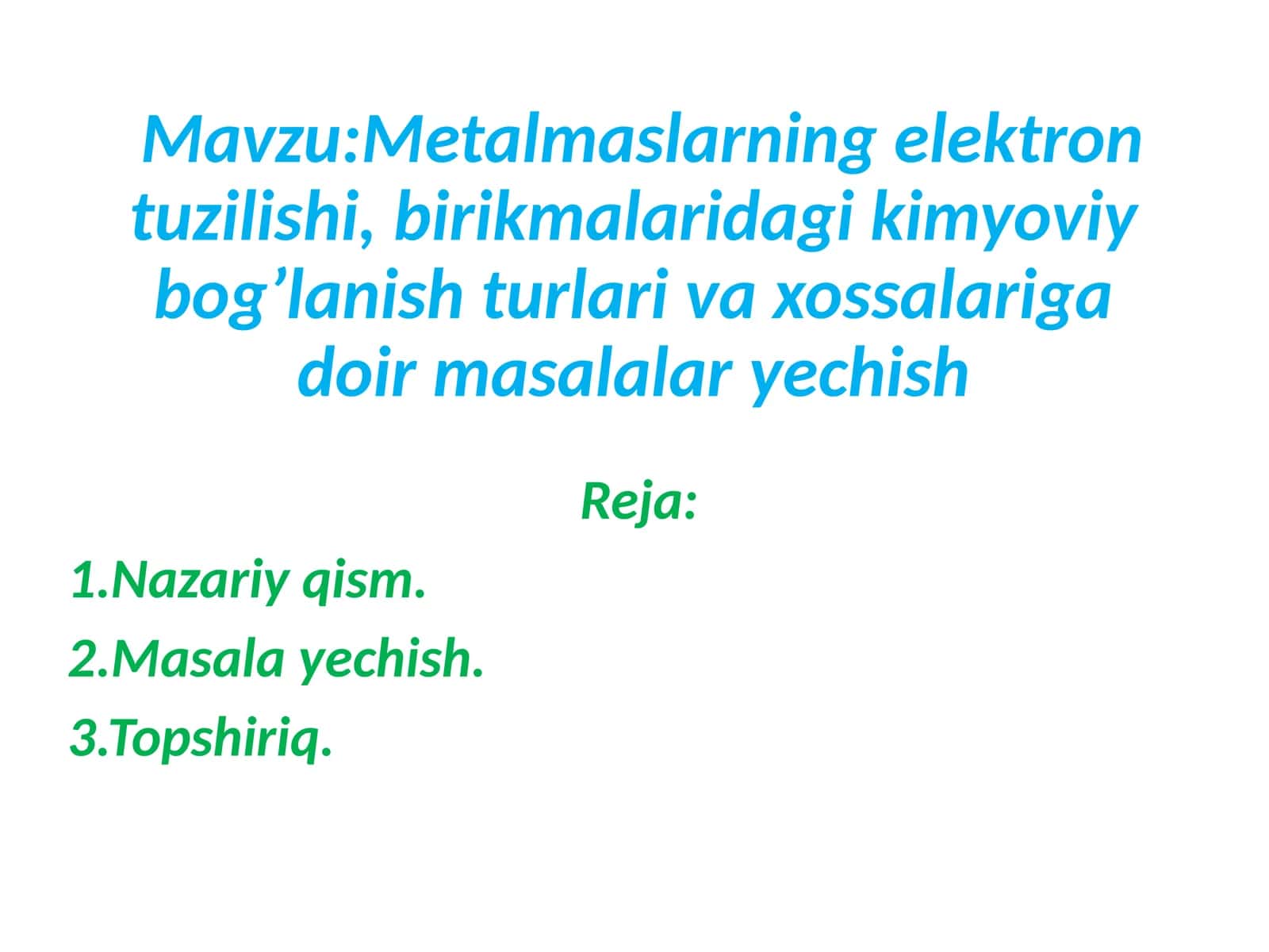 Metalmaslarningelektron tuzilishi, birikmalaridagi kimyoviy bog’lanish turlari va xossalariga doir masalalar yechish