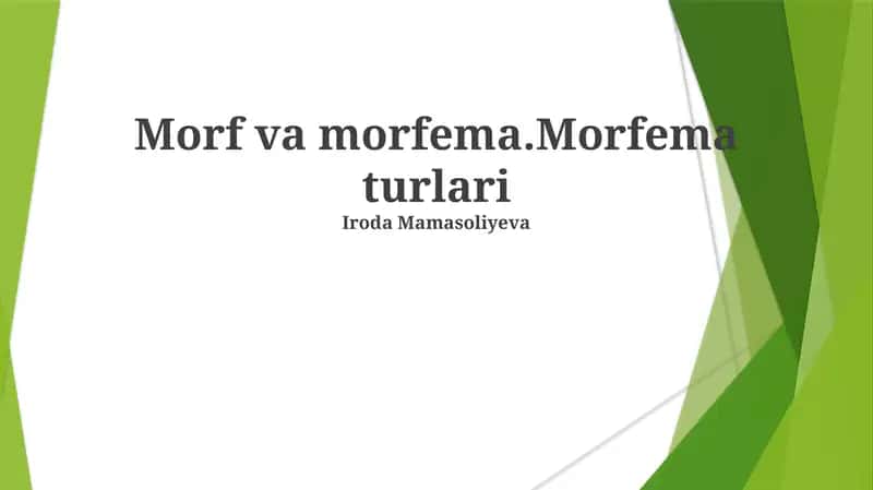 Morf va morfema.Morfema turlari